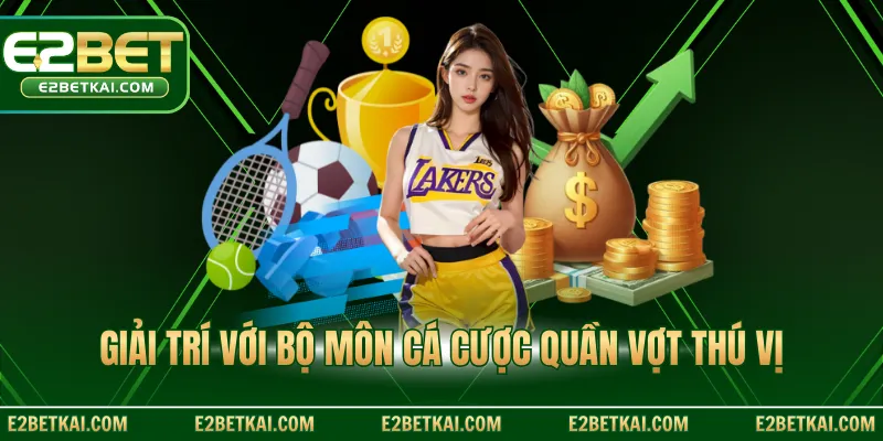 Giải trí với bộ môn cá cược quần vợt thú vị