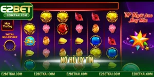 Nổ Hũ Uy Tín – Tổng Hợp Game Minh Bạch, Thưởng Cao