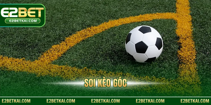 Soi kèo góc