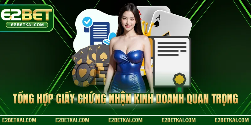 Tổng hợp giấy chứng nhận kinh doanh quan trọng